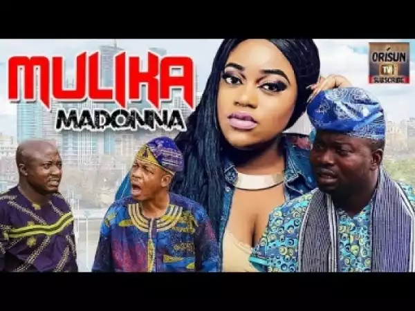 Video: MULIKA MADONNA  (RELEASED): Trending Yoruba Movie 2018 Drama Starring: Ibrahim Chatta | Bukola Adeeyo